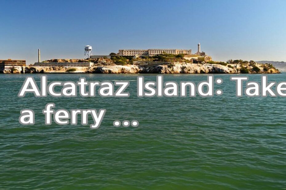 Alcatraz Island: Take a ferry to this notorious former prison located on an island in San Francisco Bay for a fascinating tour.