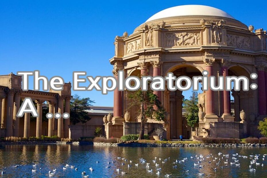 The Exploratorium: A hands-on science museum that offers interactive exhibits, experimental art displays, and educational experiences for all ages.